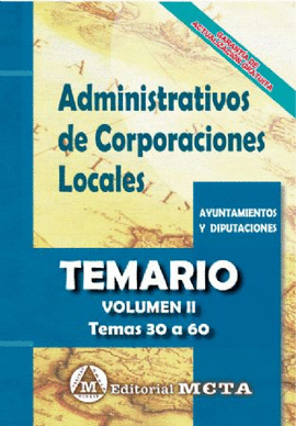 TEMARIO II ADMINISTRATIVOS CORPORACIONES LOCALES DE AYUNTAMIENTOS Y DIPUTACIONES