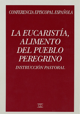 LA EUCARISTA, ALIMENTO DEL PUEBLO PEREGRINO