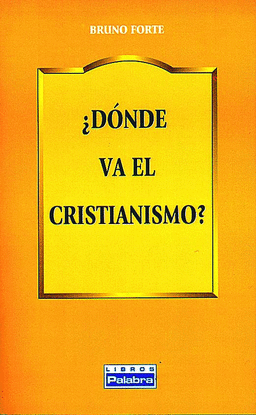�D�NDE VA EL CRISTIANISMO?