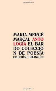 ANTOLOG�A MARIA MERC� MAR�AL EL BARDO COLECCI�N DE POES�A