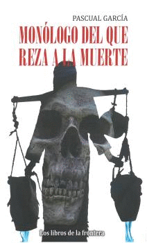 MONLOGO DEL QUE REZA A LA MUERTE