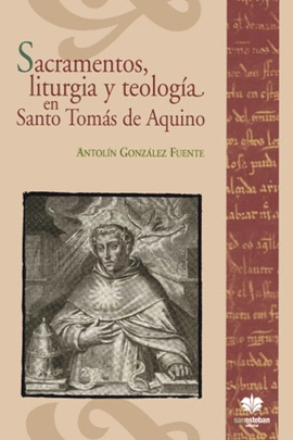 SACRAMENTOS, LITURGIA Y TEOLOG�A EN SANTO TOM�S DE AQUINO