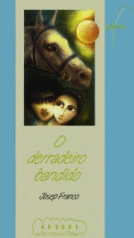 O DERRADEIRO BANDIDO