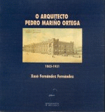 O ARQUITECTO PEDRO MARIO ORTEGA. (1865-1931)