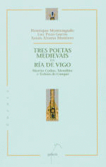 TRES POETAS MEDIEVAIS DA RA DE VIGO