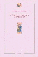 A GALICIA CLSICA E BARROCA