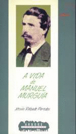 A VIDA DE MANUEL MURGU�A