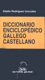 DICCIONARIO ENCICLOP�DICO GALLEGO-CASTELLANO