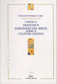 CARTAS A FRANCISCO FERN�NDEZ DEL RIEGO SOBRE A CULTURA GALEGA