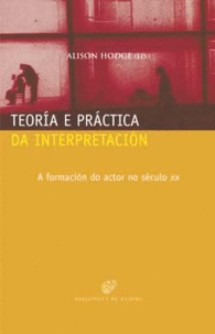 TEOR�A E PR�CTICA DA INTERPRETACI�N. A FORMACI�N DO ACTOR NO S�CULO XX