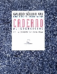 GALEGO SCULO XXI. NOVA GUA DA LINGUA GALEGA. CADERNO DE EXERCICIOS