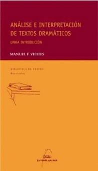 AN�LISE E INTERPRETACI�N DE TEXTOS DRAM�TICOS. UNHA INTRODUCI�N.