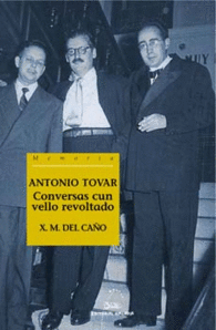 ANTONIO TOVAR. CONVERSAS CUN VELLO REVOLTADO