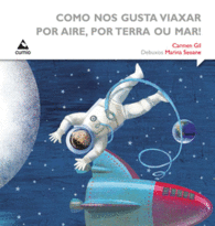 COMO NOS GUSTA VIAXAR POR AIRE, POR TERRA OU MAR!