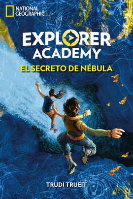 EXPLORER ACADEMY 1. EL SECRETO DE N�BULA