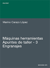 MQUINAS HERRAMIENTAS. APUNTES DE TALLER. 3. ENGRANAJES