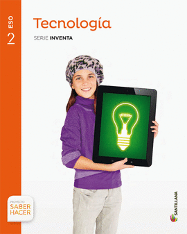TECNOLOGIA SERIE INVENTA 2 ESO SABER HACER