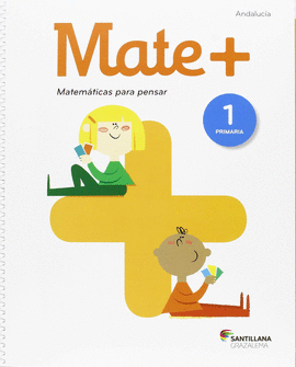 MATE+ MATEMATICAS PARA PENSAR 1 PRIMARIA