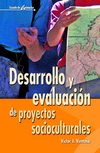 DESARROLLO Y EVALUACI�N DE PROYECTOS SOCIOCULTURALES