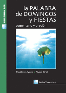 LA PALABRA DEL DOMINGO Y FIESTAS. CICLO A