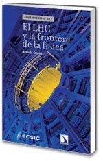 EL LHC Y LA FRONTERA DE LA FISICA