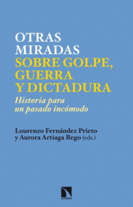 OTRAS MIRADAS SOBRE GOLPE, GUERRA Y DICTADURA