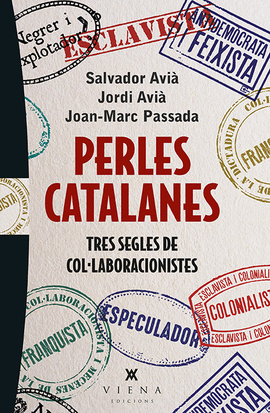 PERLES CATALANES:TRES SEGLES DE COL-LABORACIONISTES