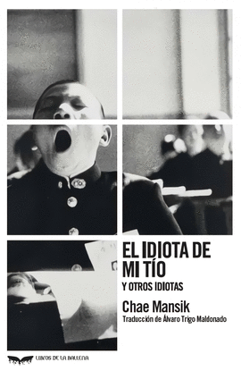 EL IDIOTA DE MI T�O Y OTROS IDIOTAS