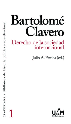 BARTOLOM CLAVERO. DERECHO DE LA SOCIEDAD INTERNACIONAL