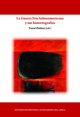 LA GUERRA FR�A LATINOAMERICANA Y SUS HISTORIOGRAF�AS