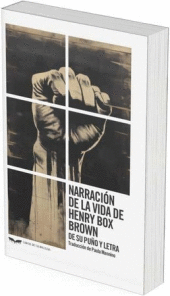 NARRACIN DE LA VIDA DE HENRY BOX BROWN