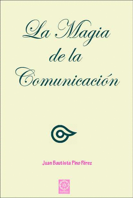 LA MAGIA DE LA COMUNICACI�N