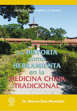 HISTORIA COMO HERRAMIENTA EN LA MEDICINA TRADICIONAL CHINA