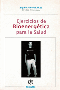 EJERCICIOS DE BIOENERG�TICA PARA LA SALUD
