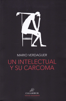 UN INTELECTUAL Y SU CARCOMA