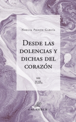 DESDE LAS DOLENCIAS Y DICHAS DEL CORAZON