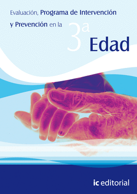 EVALUACI�N, PROGRAMAS DE INTERVENCI�N Y PREVENCI�N EN LA TERCERA EDAD