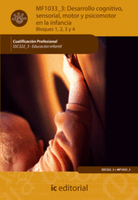 DESARROLLO COGNITIVO, SENSORIAL, MOTOR Y PSICOMOTOR EN LA INFANCIA. SSC322 3
