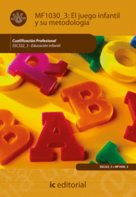 EL JUEGO INFANTIL Y SU METODOLOGIA. SSC322 3 - EDUCACI�N INFANTIL