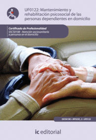 MANTENIMIENTO Y REHABILITACI�N PSICOSOCIAL DE LAS PERSONAS DEPENDIENTES EN DOMICILIO