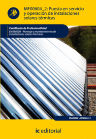 PUESTA EN SERVICIO Y OPERACI�N DE INSTALACIONES SOLARES T�RMICAS. ENAE0208 - MON