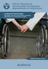 T�CNICAS DE COMUNICACI�N CON PERSONAS DEPENDIENTES EN INSTITUCIONES. SSCS0208