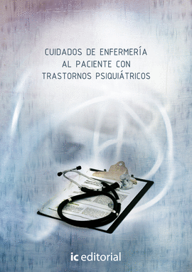 CUIDADOS DE ENFERMER�A AL PACIENTE CON TRASTORNOS PSIQUI�TRICOS