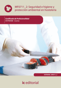 SEGURIDAD E HIGIENE Y PROTECCION AMBIENTAL EN HOSTELER�A. HOTR0408 - COCINA