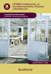 INSTALACIONES, SU ACONDICIONAMIENTO, LIMPIEZA Y DESINFECCI�N. AGAH0108 - HORTICU