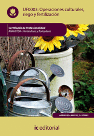 OPERACIONES CULTURALES, RIEGO Y FERTILIZACIN. AGAH0108 - HORTICULTURA Y FLORICU