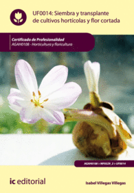 SIEMBRA Y TRANSPLANTE DE CULTIVOS HORT�COLAS Y FLOR CORTADA. AGAH0108 - HORTICUL
