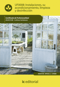 INSTALACIONES, SU ACONDICIONAMIENTO, LIMPIEZA Y DESINFECCI�N. AGAC0108 - CULTIVO