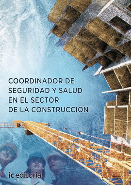 COORDINADOR DE SEGURIDAD Y SALUD EN EL SECTOR DE LA CONSTRUCCI�N