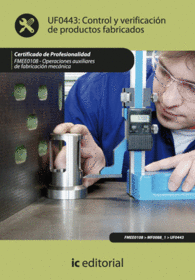 CONTROL Y VERIFICACI�N DE PRODUCTOS FABRICADOS. FMEE0108 - OPERACIONES AUXILIARE